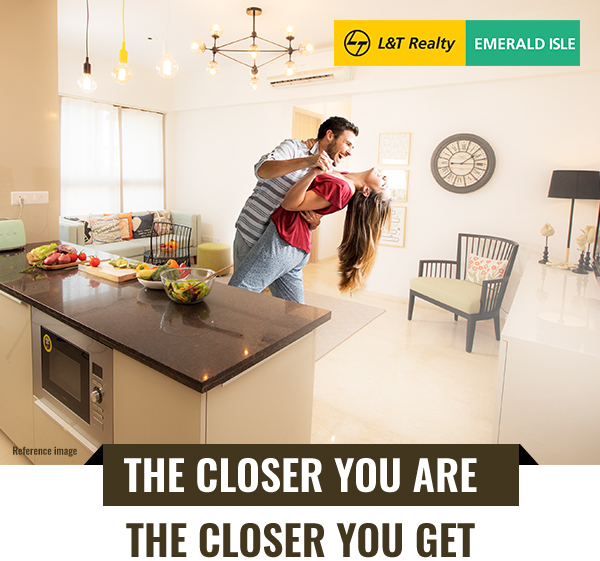 L&T Realty | Emerald Isle Phase - 2 | THE CLOSER YOU ARE | THE CLOSER YOU GET